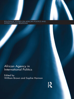 cover image of African Agency in International Politics